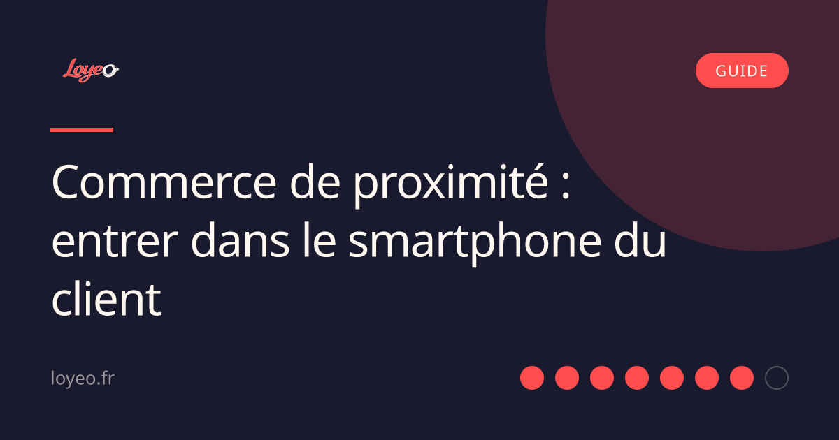 Commerce de proximité : entrer dans le smartphone du client